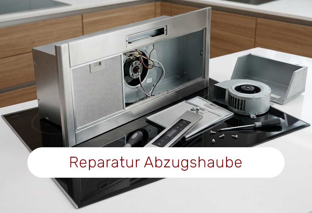 Fachgerechte Reparatur von Dunstabzugshauben in Berlin